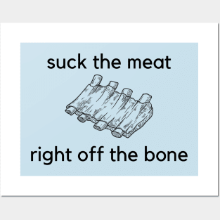 Suck the meat right off the bone- a funny ribs design Posters and Art